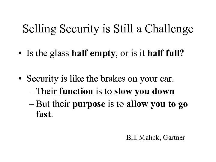 Selling Security is Still a Challenge • Is the glass half empty, or is