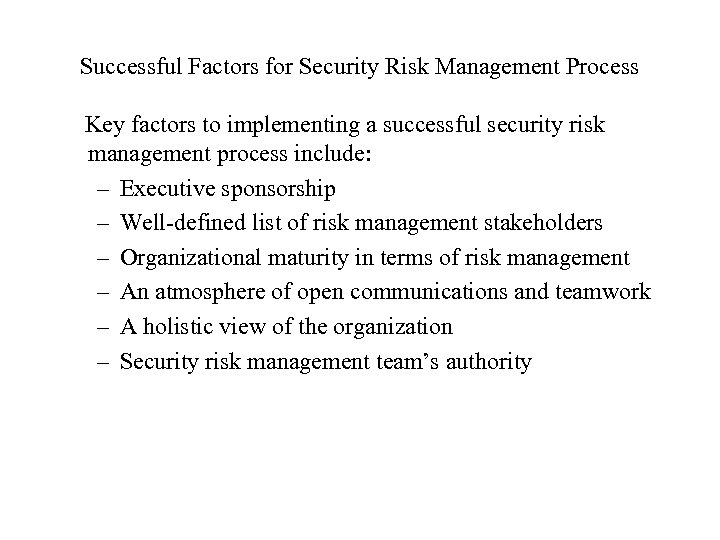 Successful Factors for Security Risk Management Process Key factors to implementing a successful security
