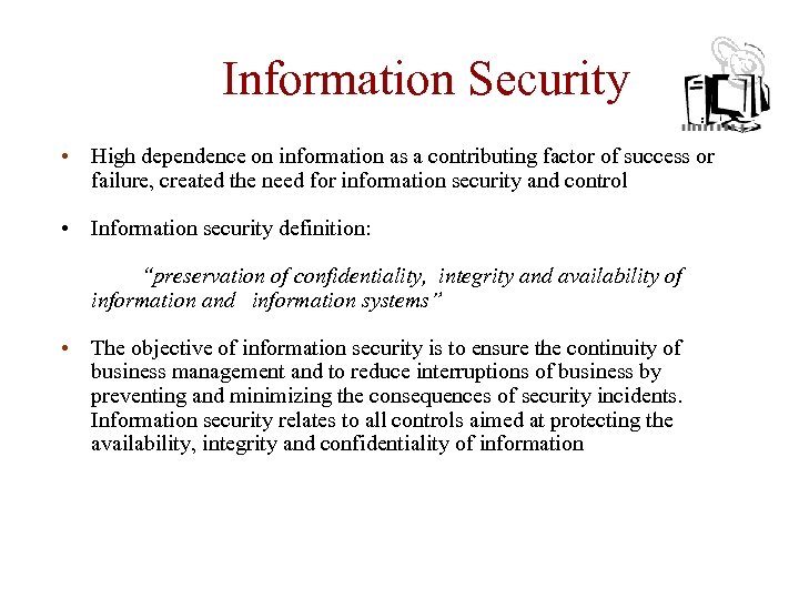 Information Security • High dependence on information as a contributing factor of success or