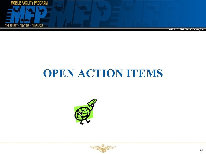 2011 MF LRG New Orleans, LA OPEN ACTION ITEMS 25 