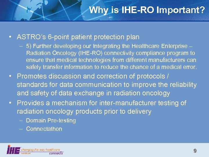 Why is IHE-RO Important? • ASTRO’s 6 -point patient protection plan – 5) Further