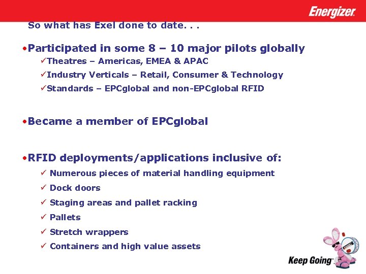 So what has Exel done to date. . . • Participated in some 8