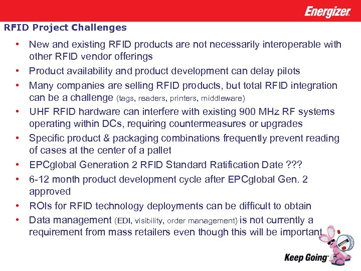 RFID Project Challenges • New and existing RFID products are not necessarily interoperable with