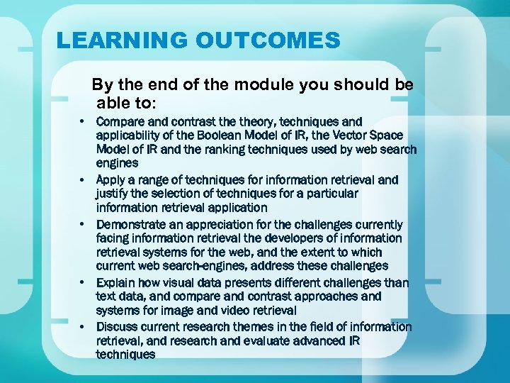 LEARNING OUTCOMES By the end of the module you should be able to: •