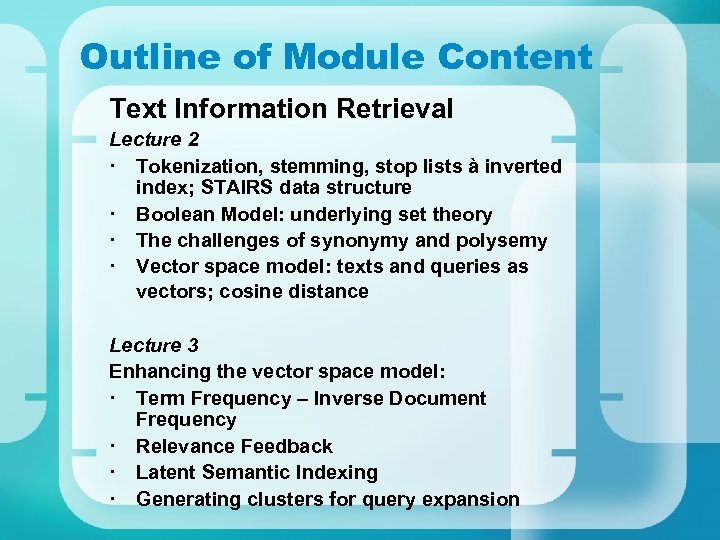 Outline of Module Content Text Information Retrieval Lecture 2 · Tokenization, stemming, stop lists