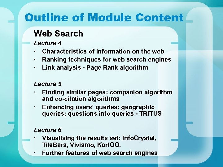 Outline of Module Content Web Search Lecture 4 · Characteristics of information on the