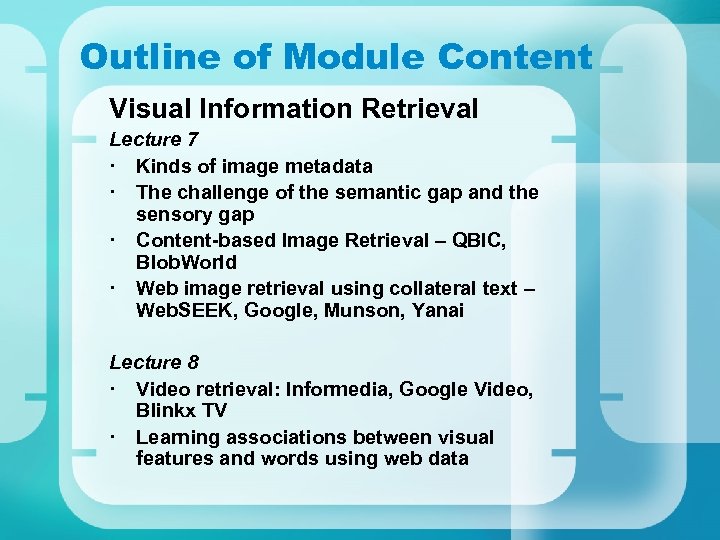 Outline of Module Content Visual Information Retrieval Lecture 7 · Kinds of image metadata
