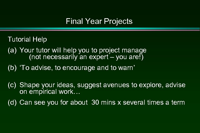 Final Year Projects Tutorial Help (a) Your tutor will help you to project manage