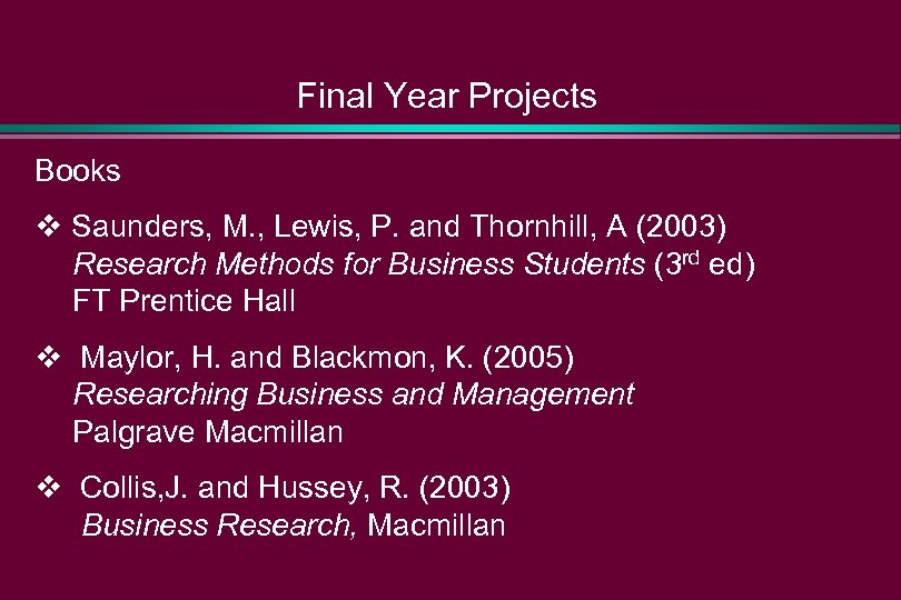 Final Year Projects Books v Saunders, M. , Lewis, P. and Thornhill, A (2003)