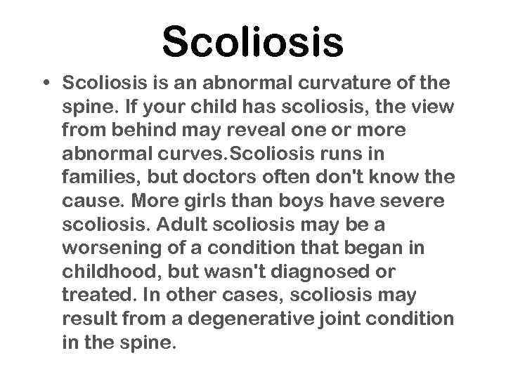 Scoliosis • Scoliosis is an abnormal curvature of the spine. If your child has