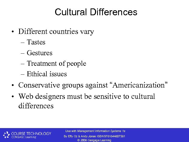 Cultural Differences • Different countries vary – Tastes – Gestures – Treatment of people
