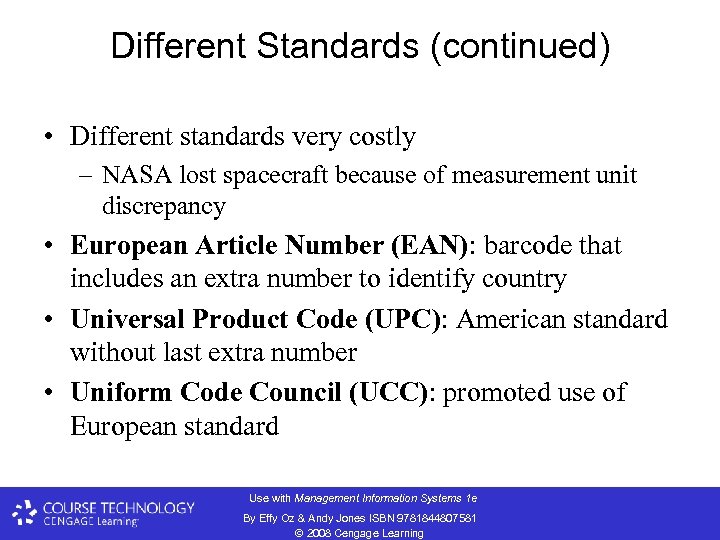 Different Standards (continued) • Different standards very costly – NASA lost spacecraft because of