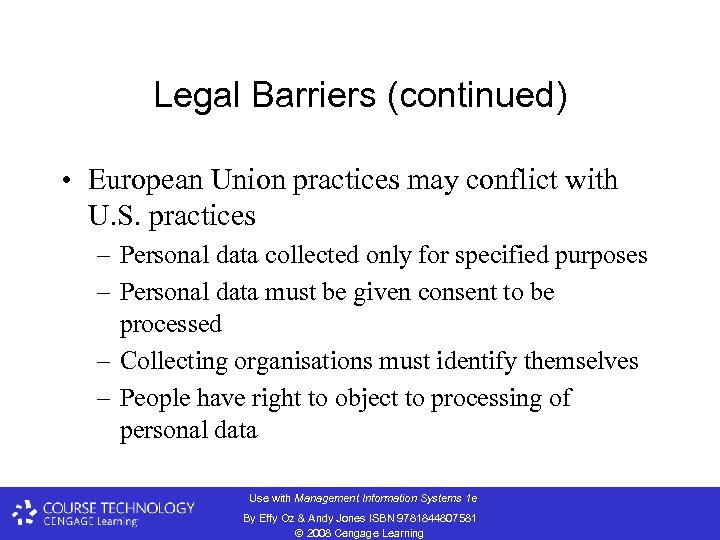 Legal Barriers (continued) • European Union practices may conflict with U. S. practices –