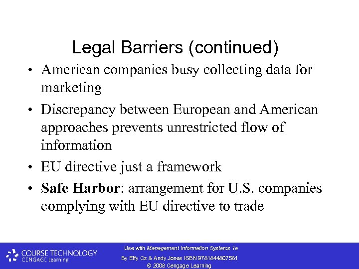 Legal Barriers (continued) • American companies busy collecting data for marketing • Discrepancy between