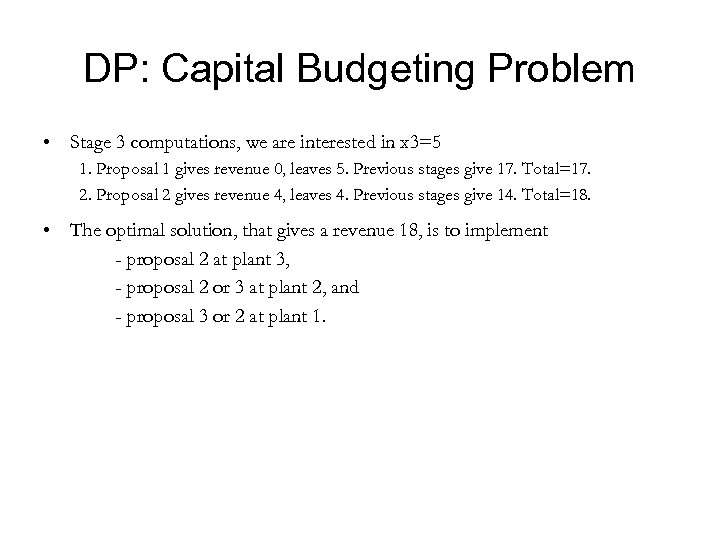 DP: Capital Budgeting Problem • Stage 3 computations, we are interested in x 3=5