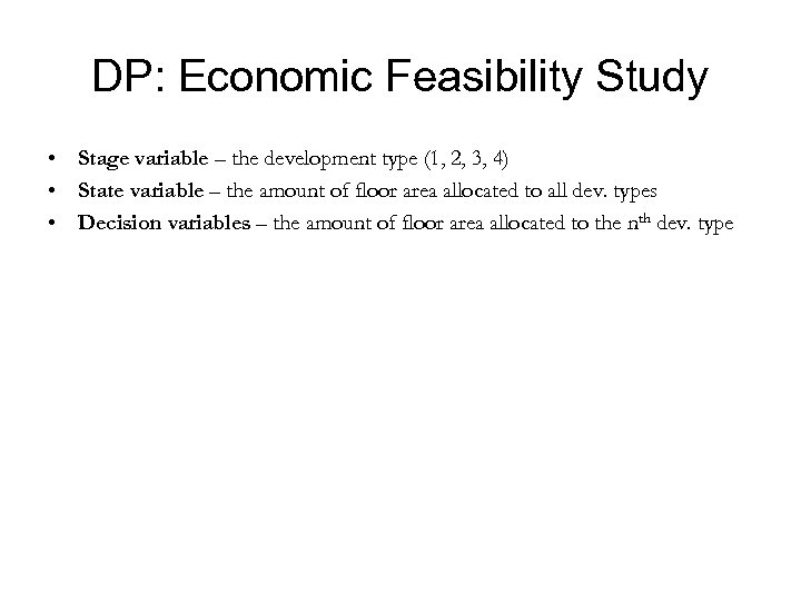 DP: Economic Feasibility Study • Stage variable – the development type (1, 2, 3,