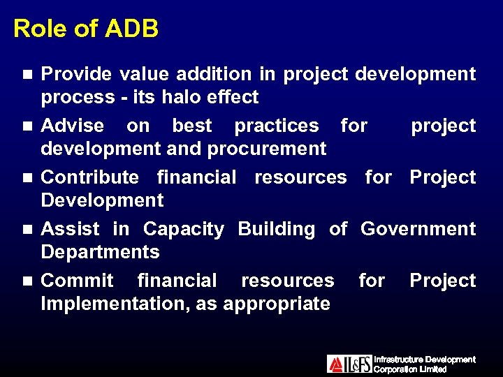 Role of ADB n n n Provide value addition in project development process -
