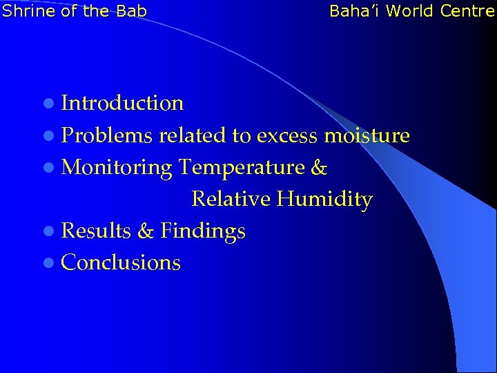 Shrine of the Bab Baha’i World Centre l Introduction l Problems related to excess
