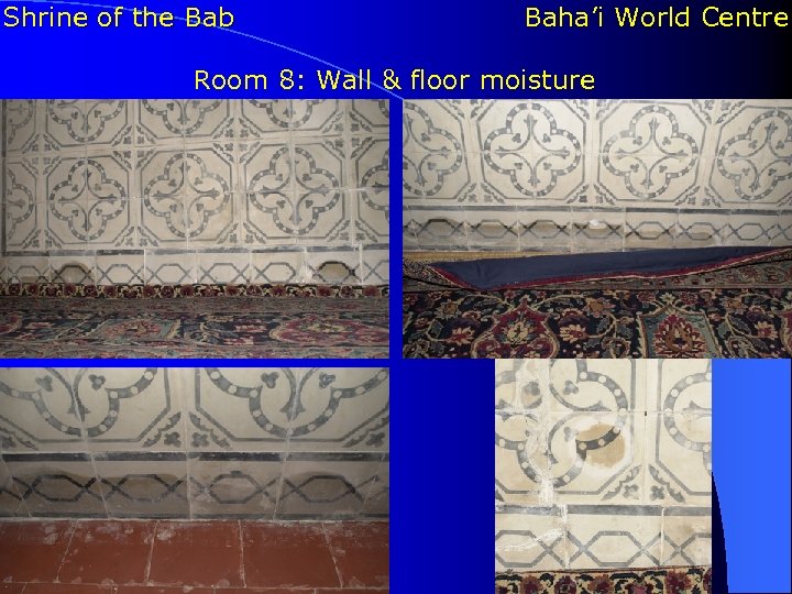 Shrine of the Bab Baha’i World Centre Room 8: Wall & floor moisture 