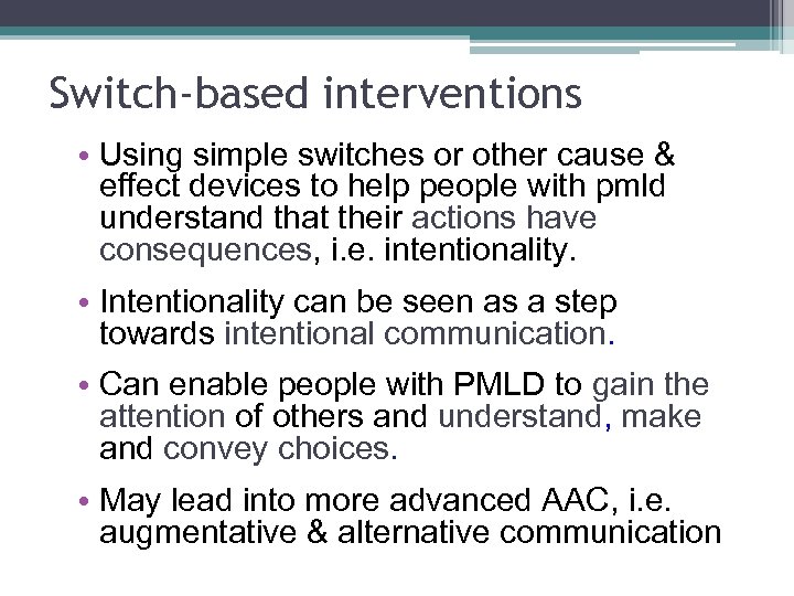 Switch-based interventions • Using simple switches or other cause & effect devices to help