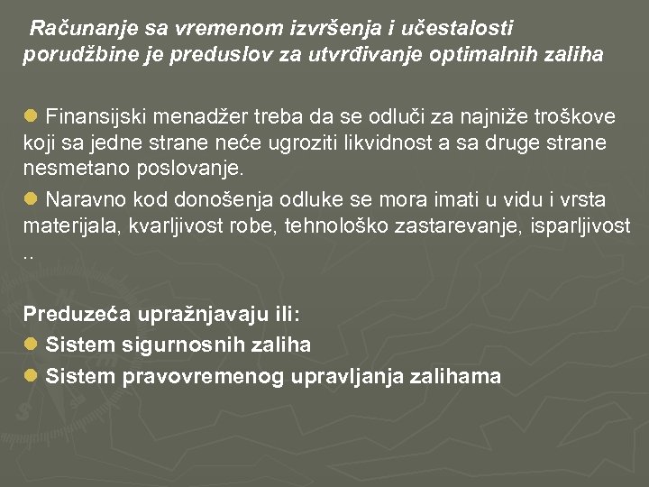  Računanje sa vremenom izvršenja i učestalosti porudžbine je preduslov za utvrđivanje optimalnih zaliha