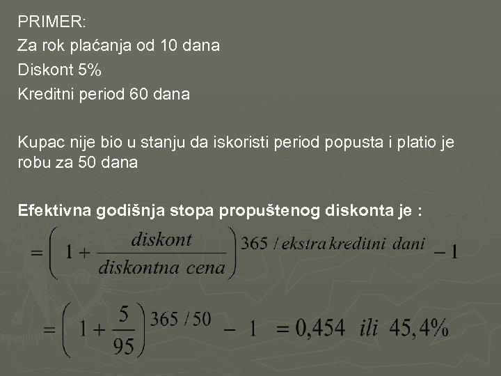 PRIMER: Za rok plaćanja od 10 dana Diskont 5% Kreditni period 60 dana Kupac