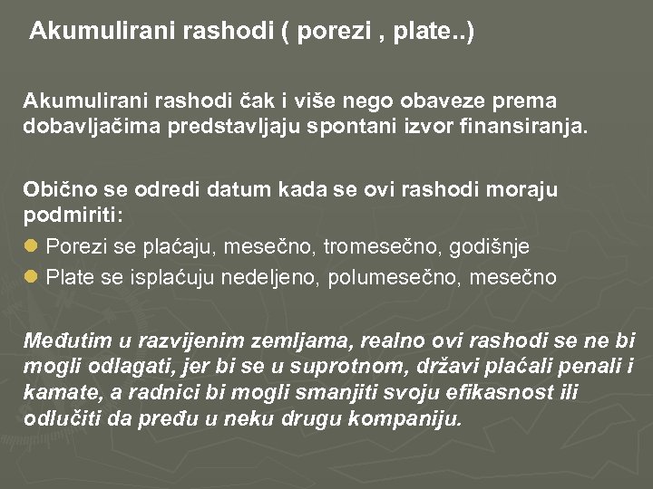  Akumulirani rashodi ( porezi , plate. . ) Akumulirani rashodi čak i više