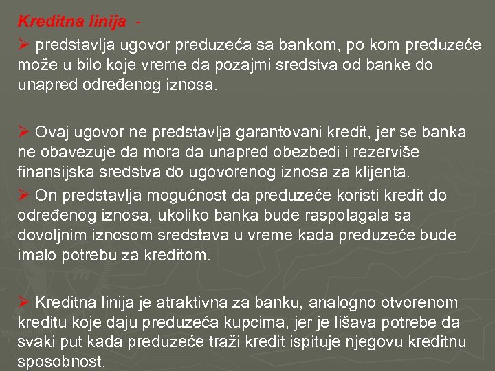 Kreditna linija - Ø predstavlja ugovor preduzeća sa bankom, po kom preduzeće može u
