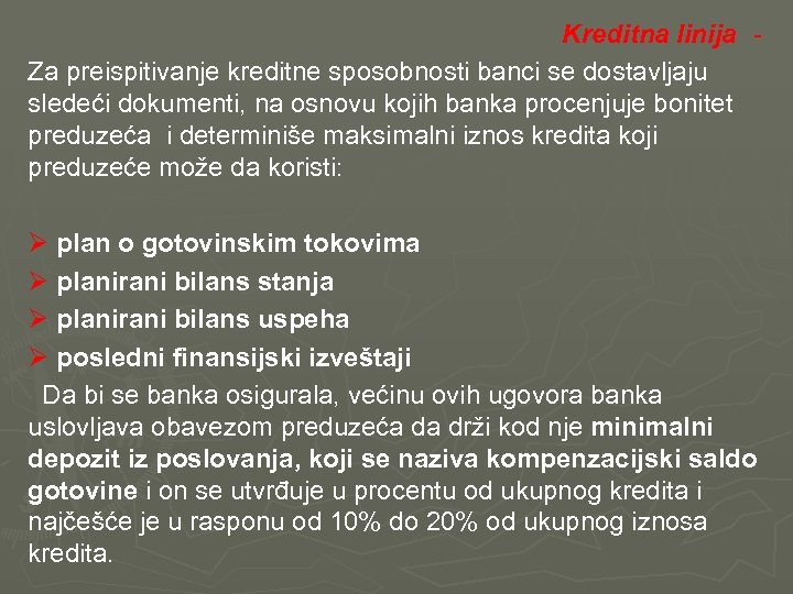 Kreditna linija - Za preispitivanje kreditne sposobnosti banci se dostavljaju sledeći dokumenti, na