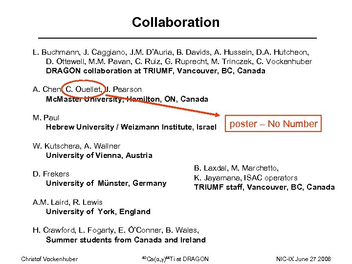 Collaboration L. Buchmann, J. Caggiano, J. M. D’Auria, B. Davids, A. Hussein, D. A.