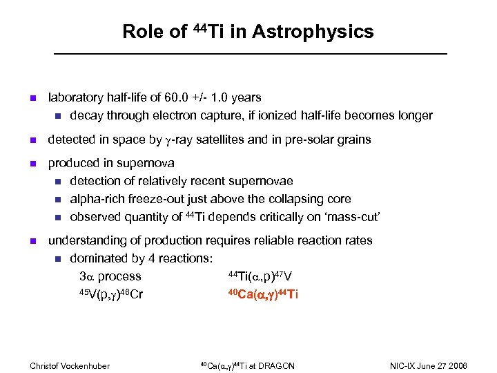 Role of 44 Ti in Astrophysics n laboratory half-life of 60. 0 +/- 1.