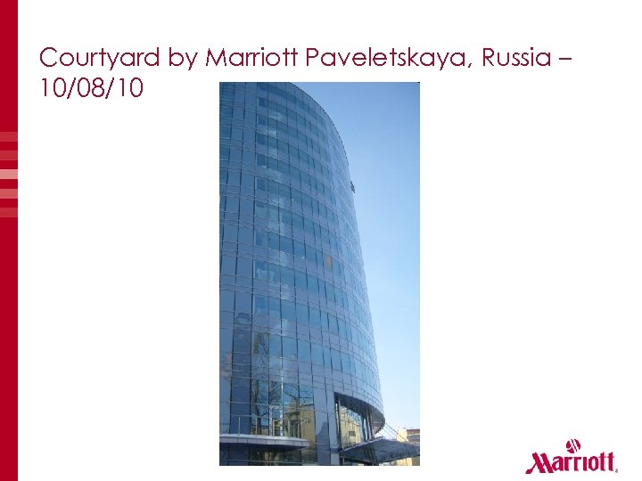 Courtyard by Marriott Paveletskaya, Russia – 10/08/10 