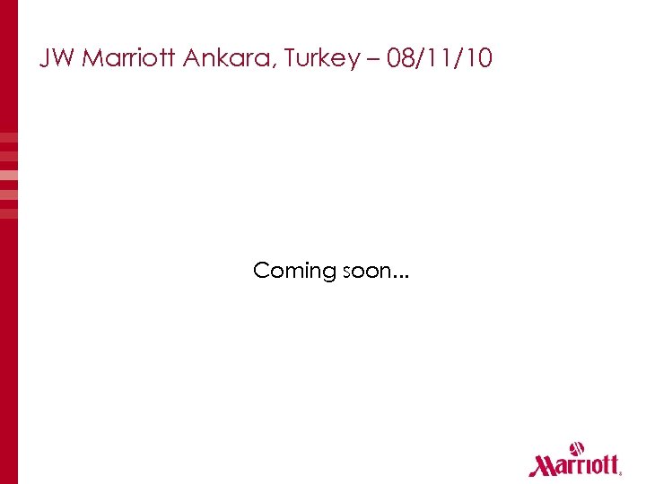 JW Marriott Ankara, Turkey – 08/11/10 Coming soon. . . 