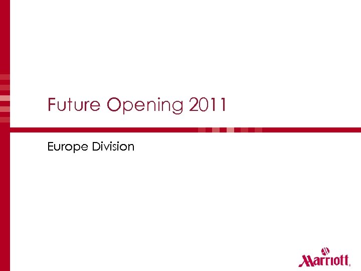 Future Opening 2011 Europe Division 