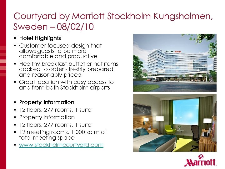 Courtyard by Marriott Stockholm Kungsholmen, Sweden – 08/02/10 § Hotel Highlights § Customer-focused design