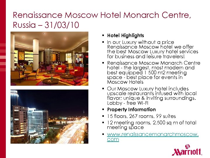 Renaissance Moscow Hotel Monarch Centre, Russia – 31/03/10 § Hotel Highlights § In our