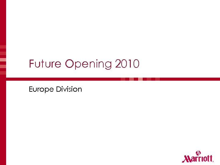 Future Opening 2010 Europe Division 