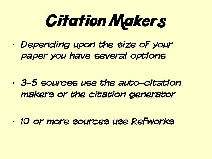 Citation Makers • Depending upon the size of your paper you have several options