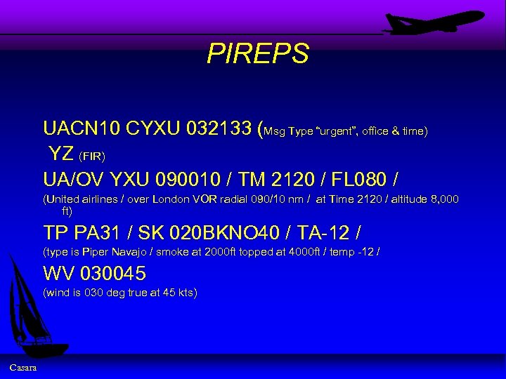 PIREPS UACN 10 CYXU 032133 (Msg Type “urgent”, office & time) YZ (FIR) UA/OV