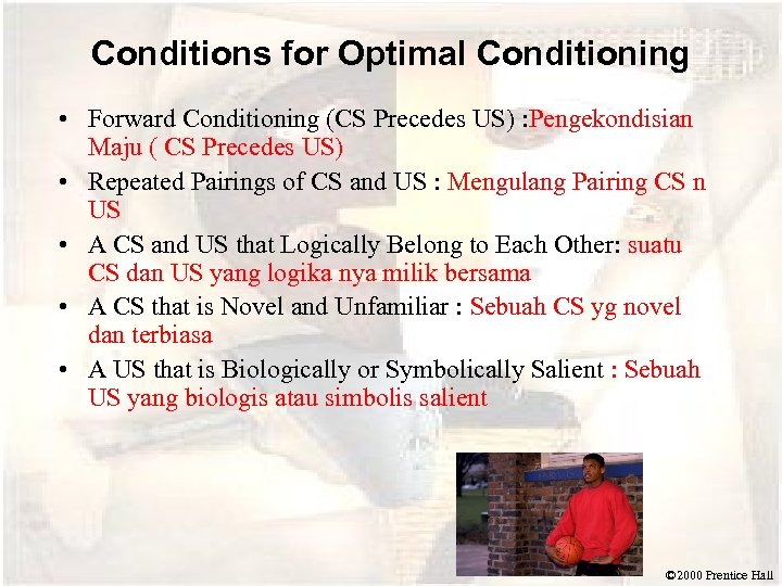 Conditions for Optimal Conditioning • Forward Conditioning (CS Precedes US) : Pengekondisian Maju (