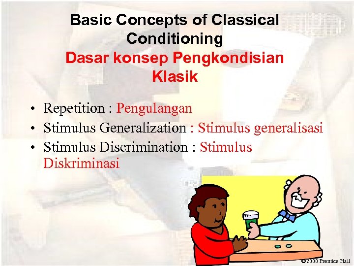 Basic Concepts of Classical Conditioning Dasar konsep Pengkondisian Klasik • Repetition : Pengulangan •