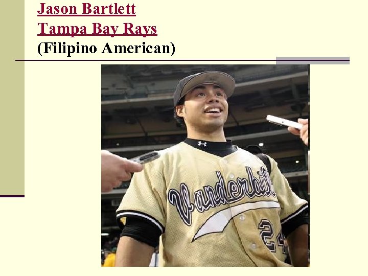 Jason Bartlett Tampa Bay Rays (Filipino American) 