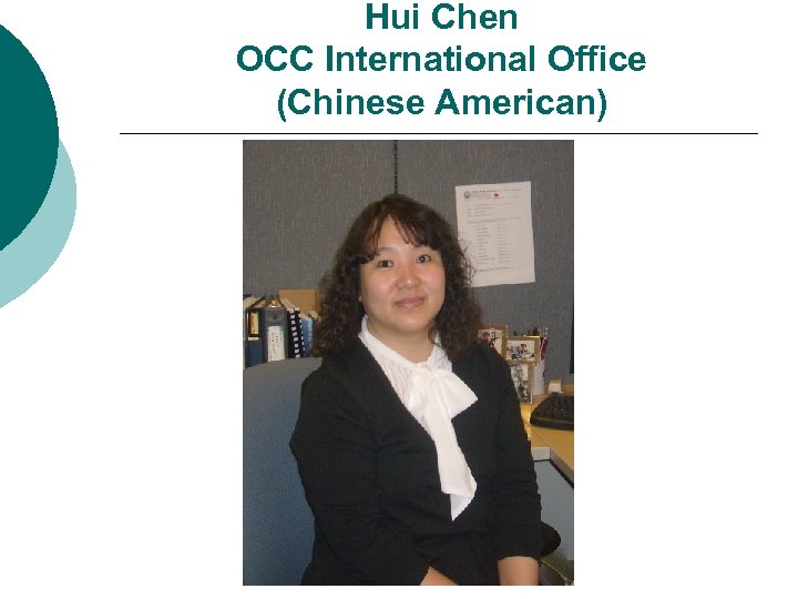 Hui Chen OCC International Office (Chinese American) 