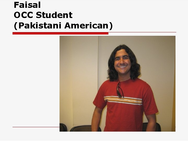 Faisal OCC Student (Pakistani American) 