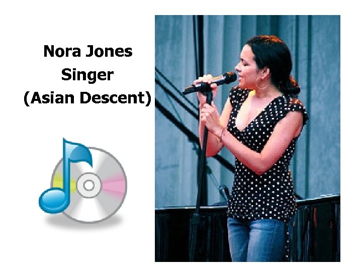Nora Jones Singer (Asian Descent) 