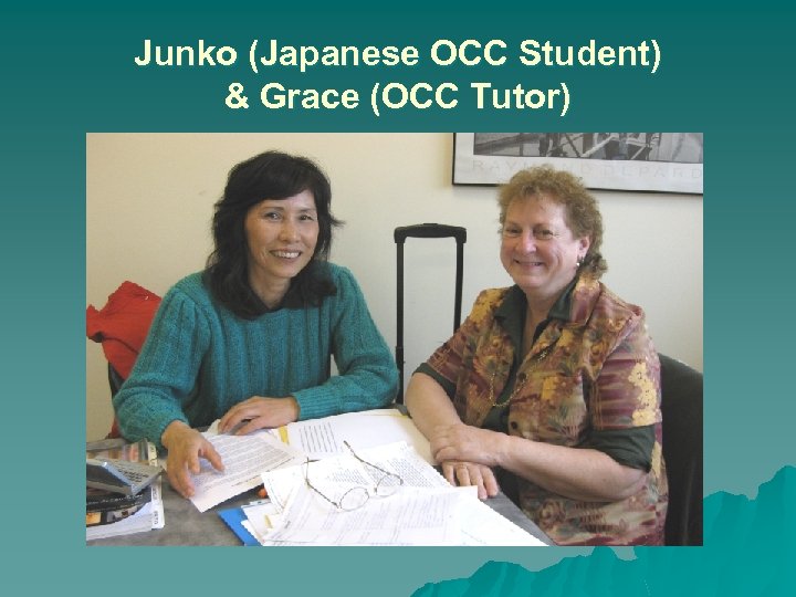 Junko (Japanese OCC Student) & Grace (OCC Tutor) 