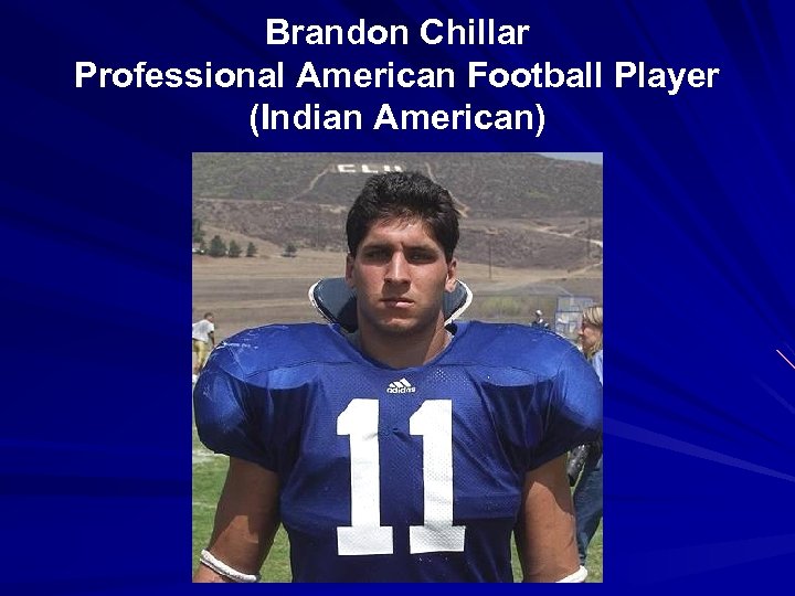 Brandon Chillar Professional American Football Player (Indian American) 
