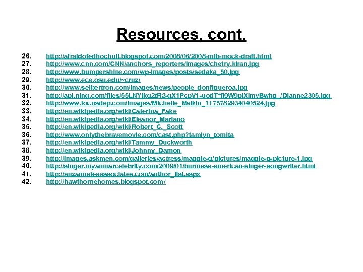 Resources, cont. 26. 27. 28. 29. 30. 31. 32. 33. 34. 35. 36. 37.