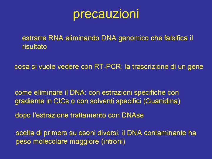 precauzioni estrarre RNA eliminando DNA genomico che falsifica il risultato cosa si vuole vedere