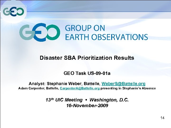 Disaster SBA Prioritization Results GEO Task US-09 -01 a Analyst: Stephanie Weber, Battelle, Weber.